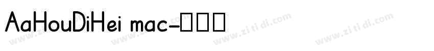 AaHouDiHei mac字体转换